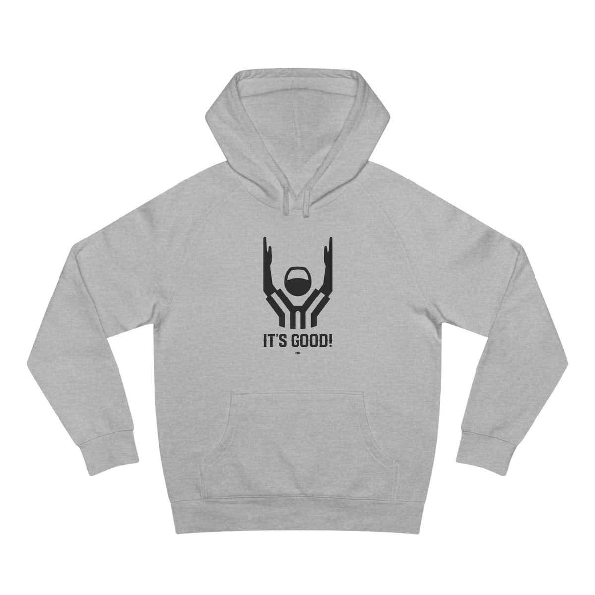 It's Good! Hoodie