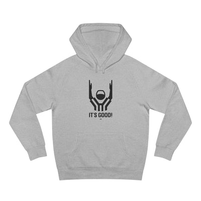 It's Good! Hoodie
