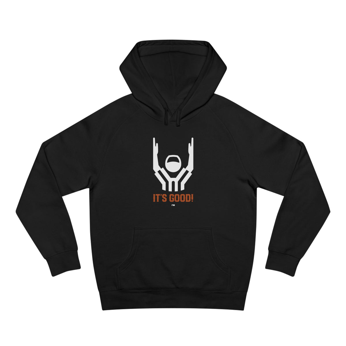 It's Good! Hoodie
